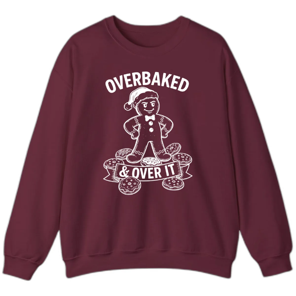 Overbaked And Over It Gingerbread Sweatshirt in Maroon