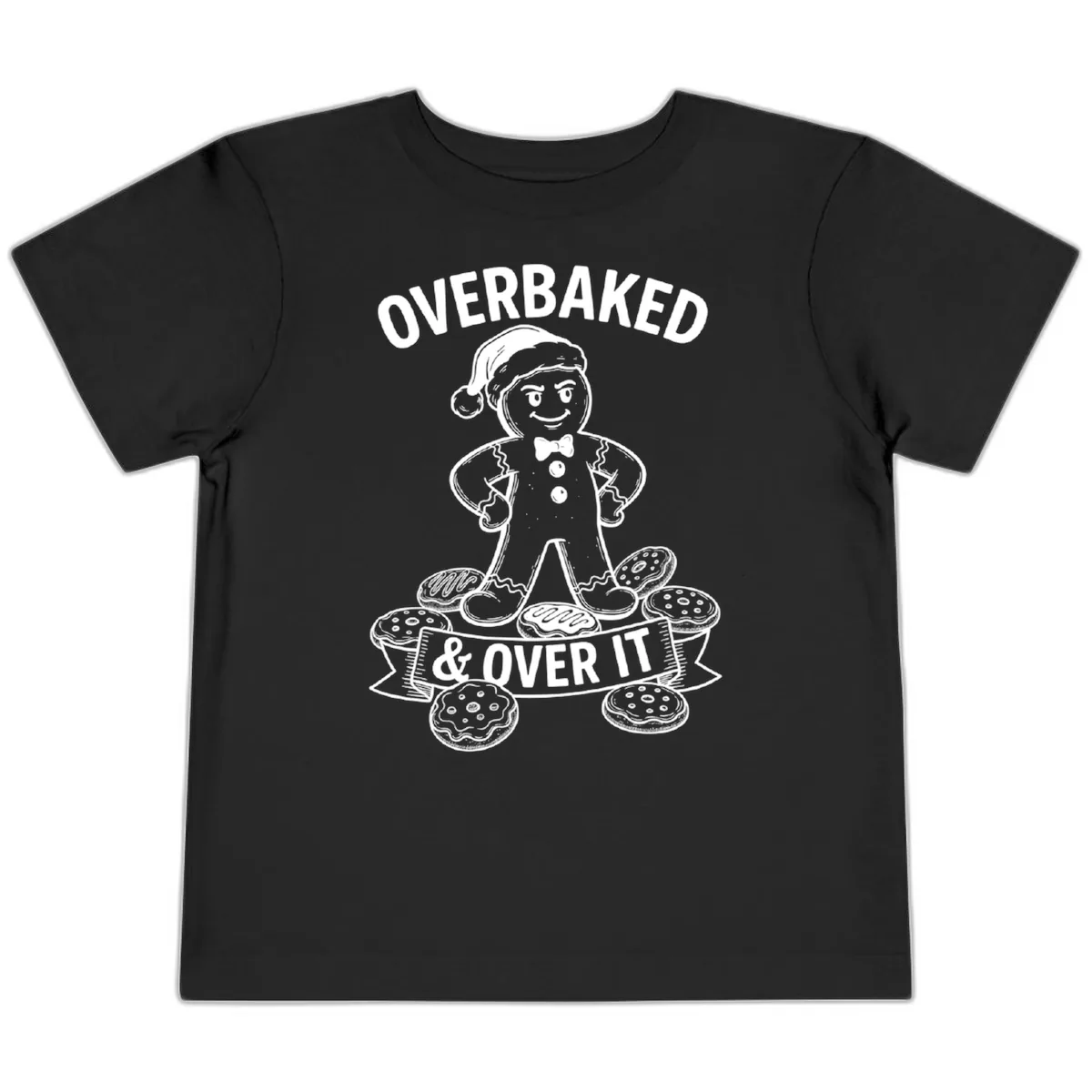 Overbaked And Over It Gingerbread Toddler T-Shirt in Black