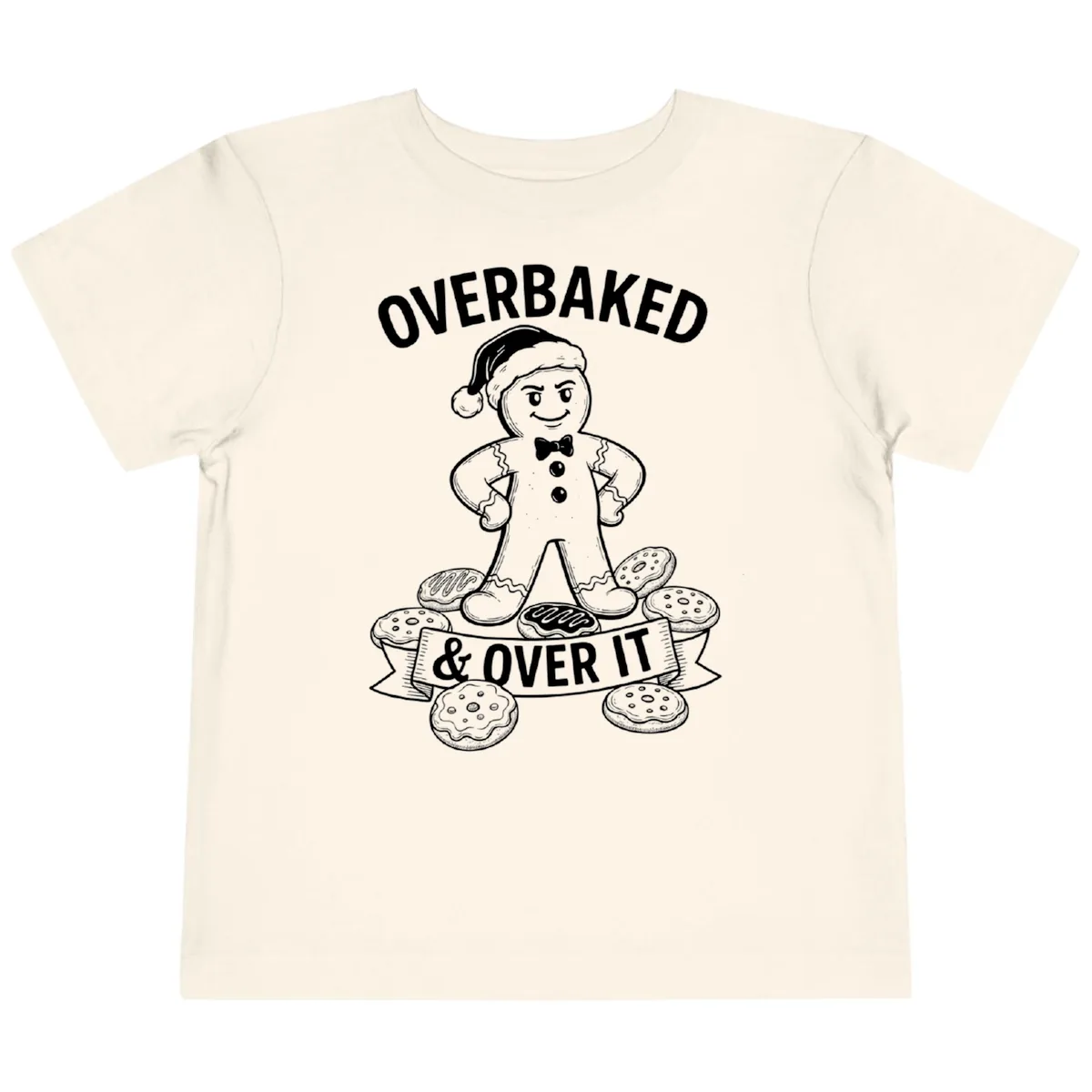 Overbaked And Over It Gingerbread Toddler T-Shirt in Natural