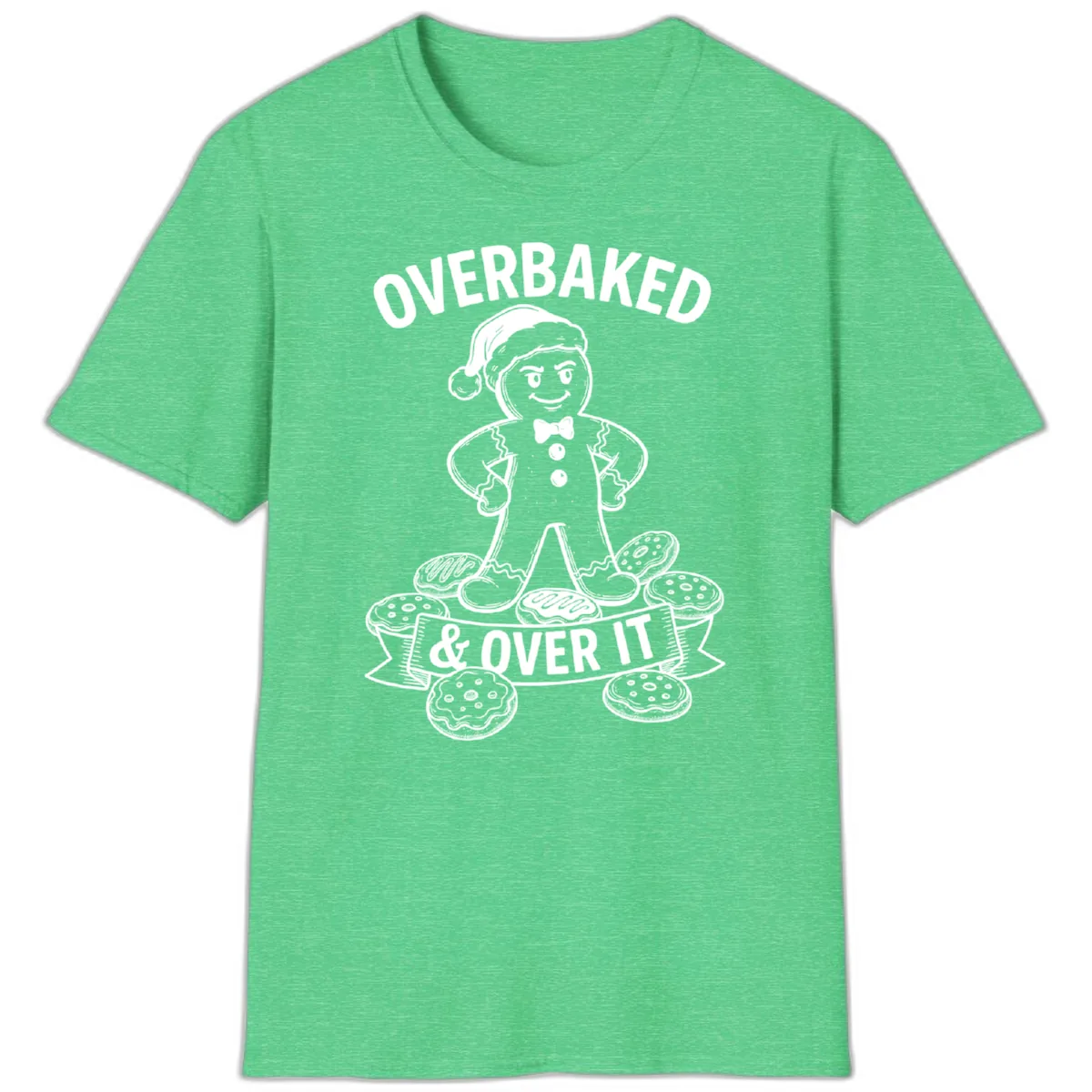 Overbaked And Over It Gingerbread T-Shirt in Heather Irish Green