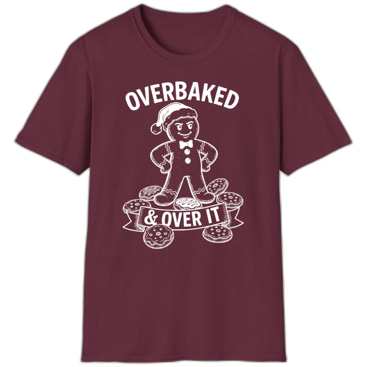 Overbaked And Over It Gingerbread T-Shirt in Maroon