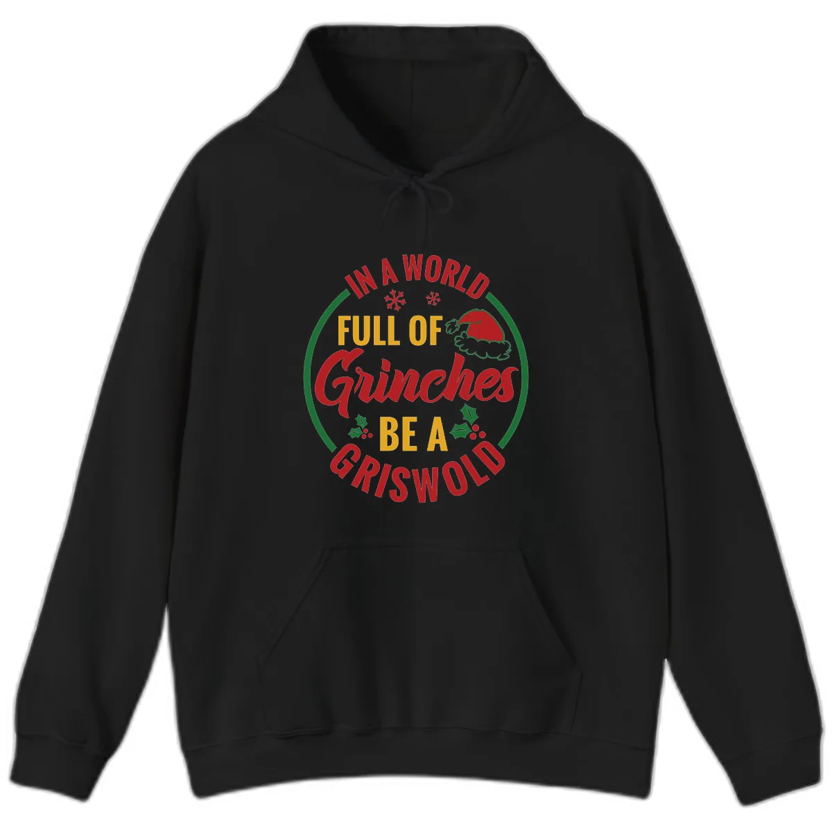 In A World Full Of Grinches Be A Griswold Hoodie in Black