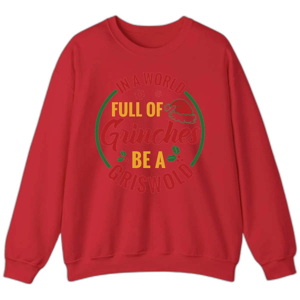 In A World Full Of Grinches Be A Griswold Sweatshirt in Red