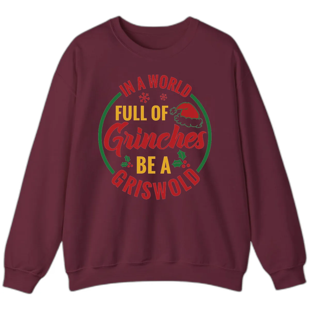 In A World Full Of Grinches Be A Griswold Sweatshirt in Maroon