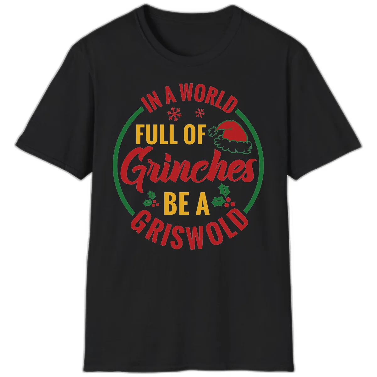 In A World Full Of Grinches Be A Griswold T-Shirt in Black