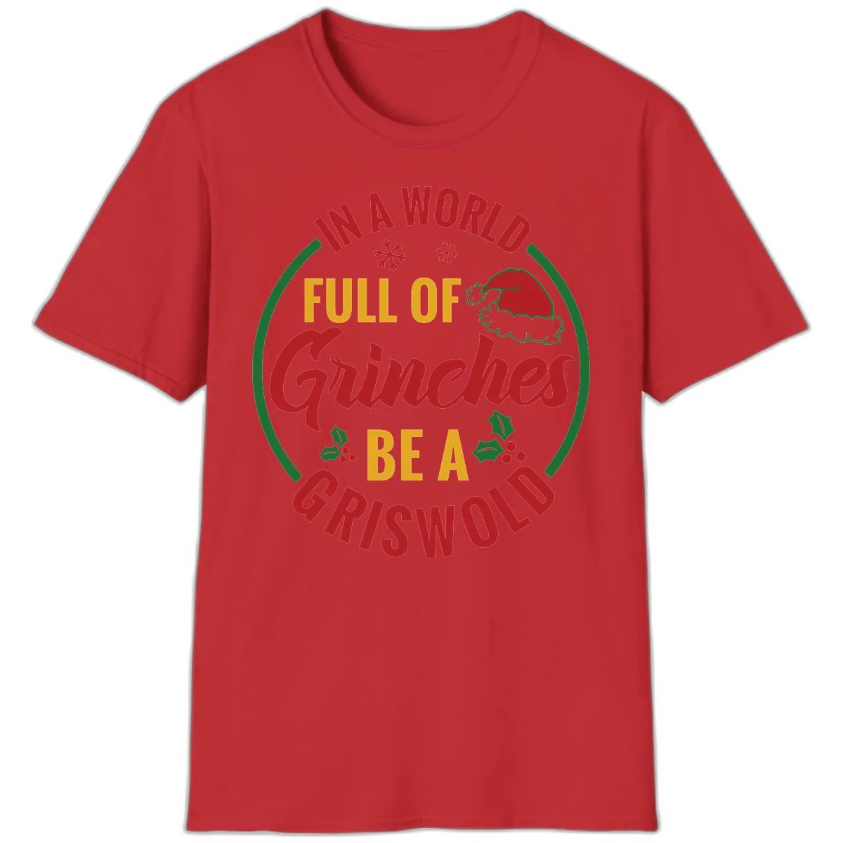 In A World Full Of Grinches Be A Griswold T-Shirt in Red
