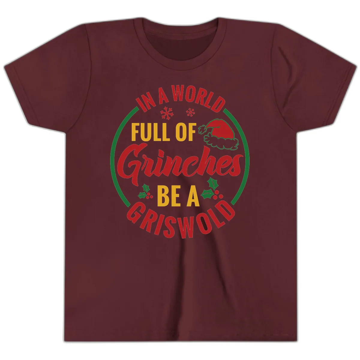 In A World Full Of Grinches Be A Griswold Youth T-Shirt in Maroon
