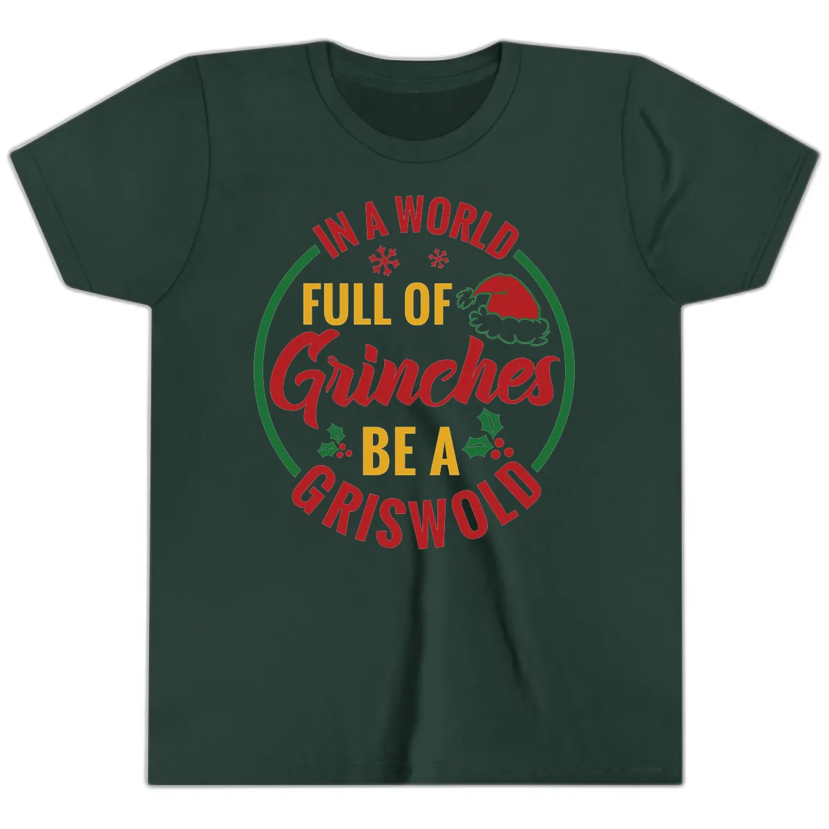 In A World Full Of Grinches Be A Griswold Youth T-Shirt in Forest