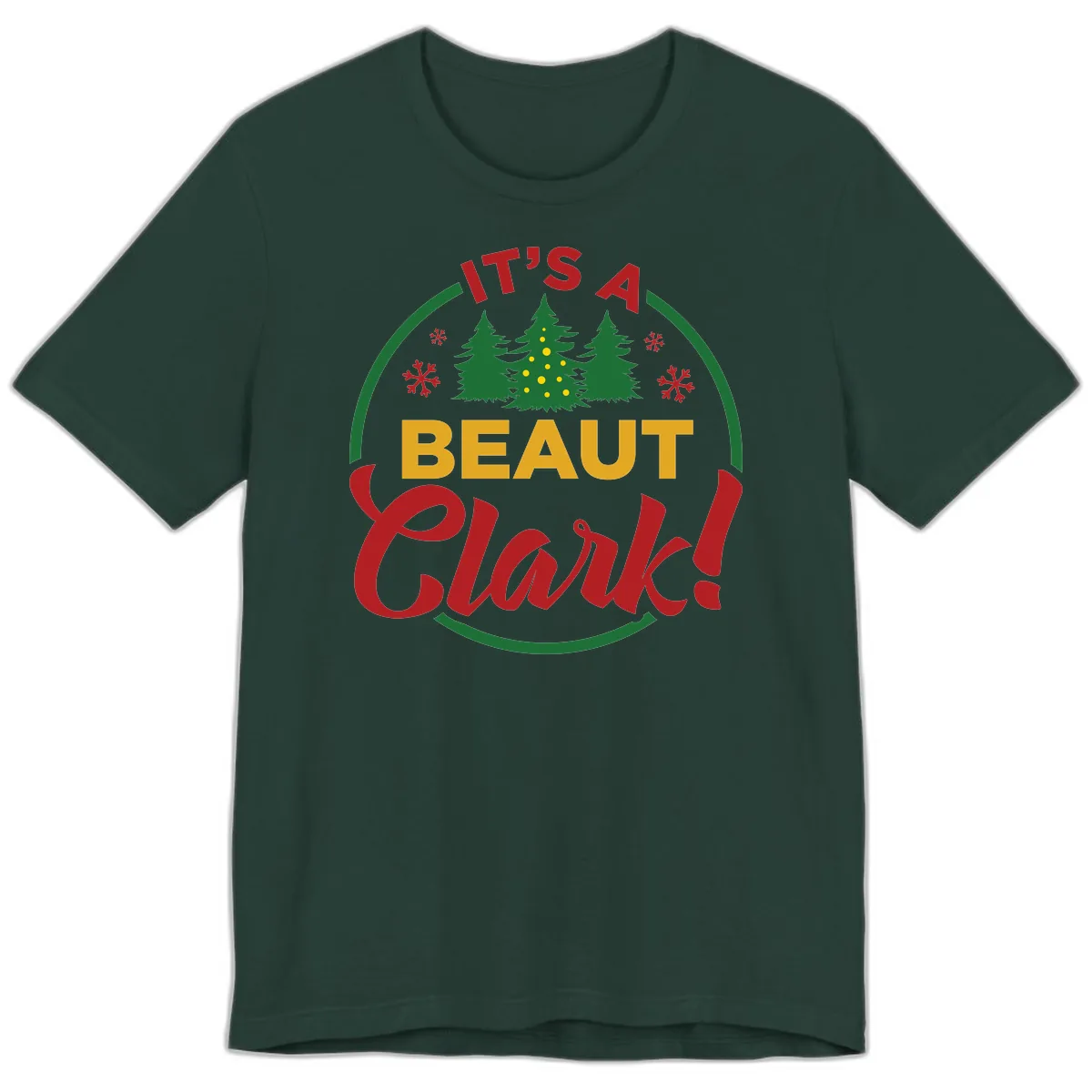 Its A Beaut Clark Christmas Design Premium T-Shirt in Forest