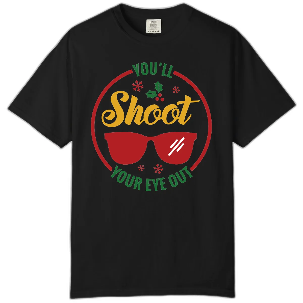 You'll Shoot Your Eye Out Comfort Color in Black