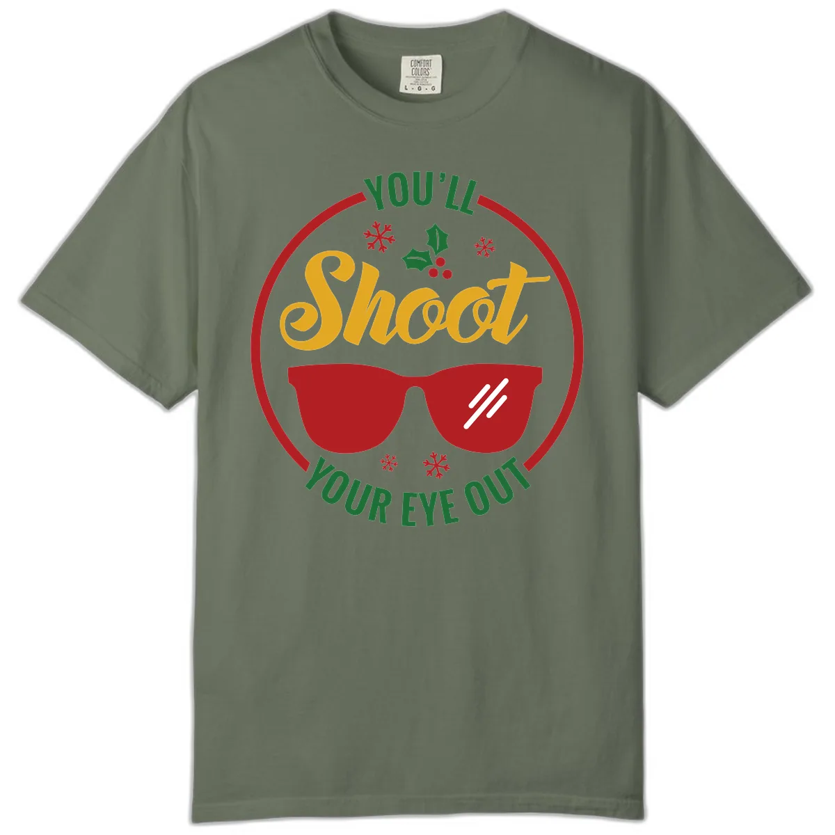 You'll Shoot Your Eye Out Comfort Color in Moss