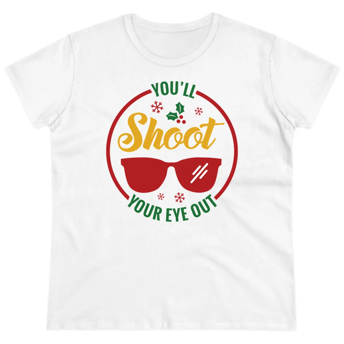 You'll Shoot Your Eye Out Ladies Tee in White