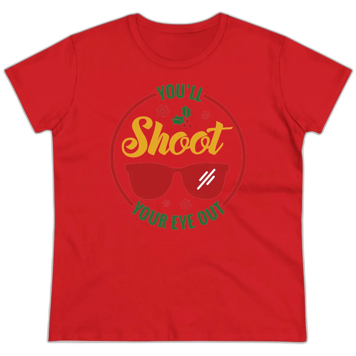 You'll Shoot Your Eye Out Ladies Tee in Red