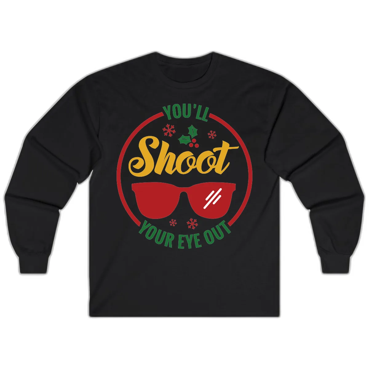 You'll Shoot Your Eye Out Long Sleeve in Black
