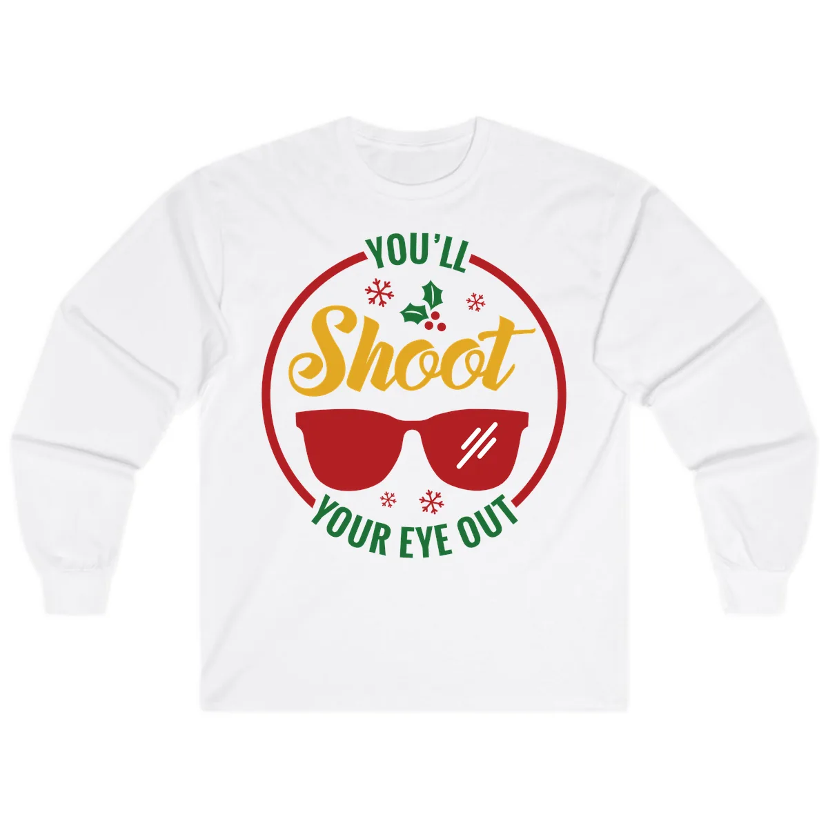 You'll Shoot Your Eye Out Long Sleeve in White