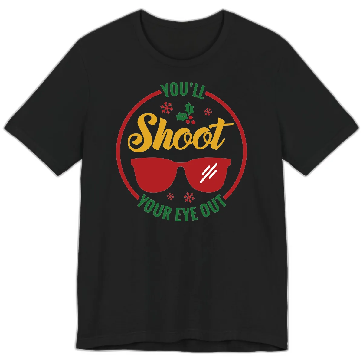 You'll Shoot Your Eye Out Premium T-Shirt in Black