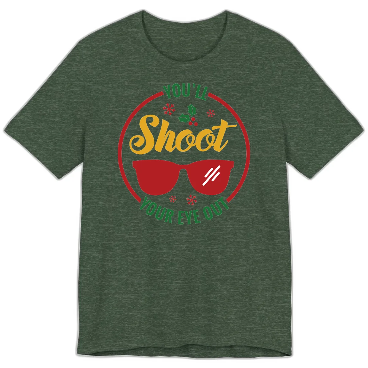 You'll Shoot Your Eye Out Premium T-Shirt in Heather Forest