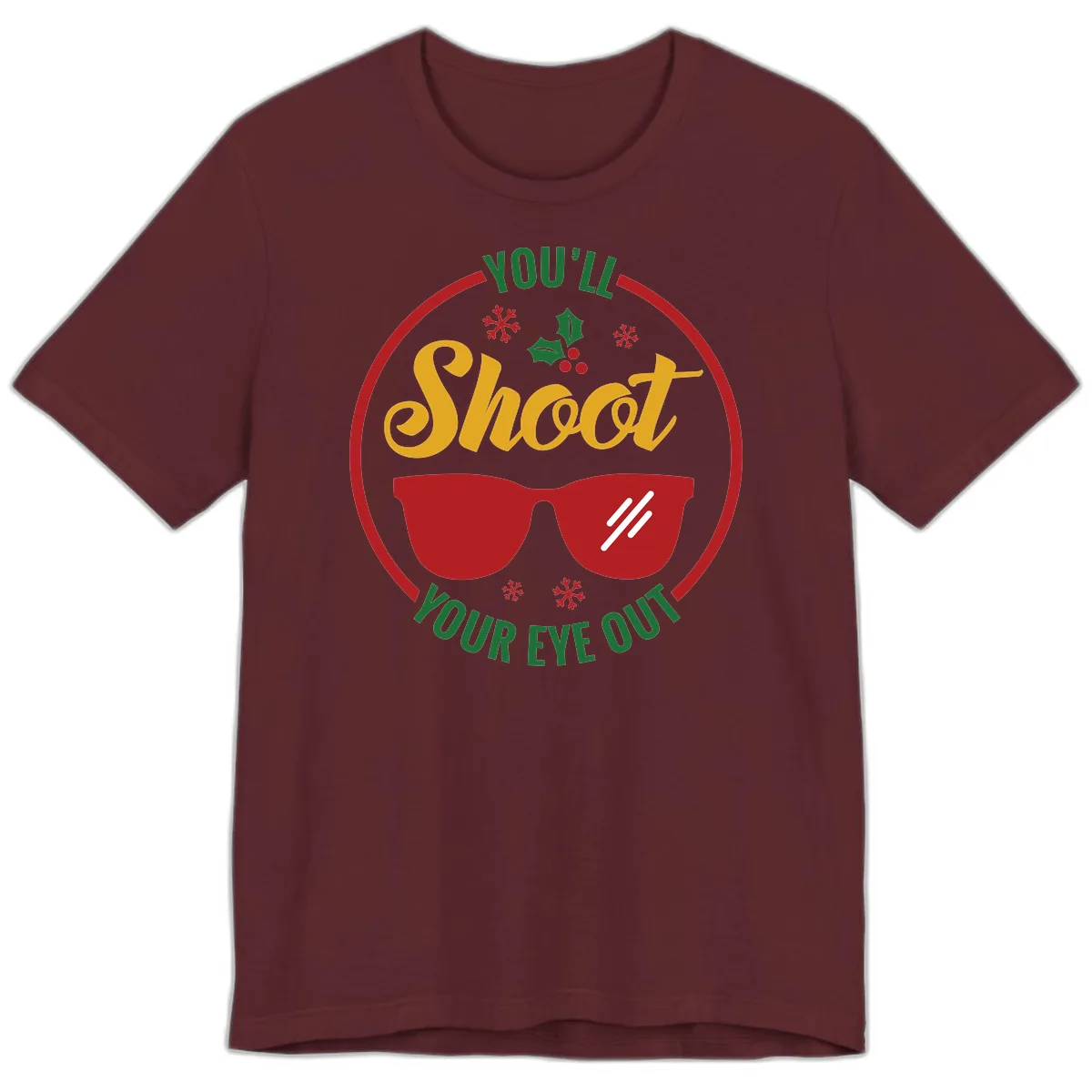 You'll Shoot Your Eye Out Premium T-Shirt in Maroon