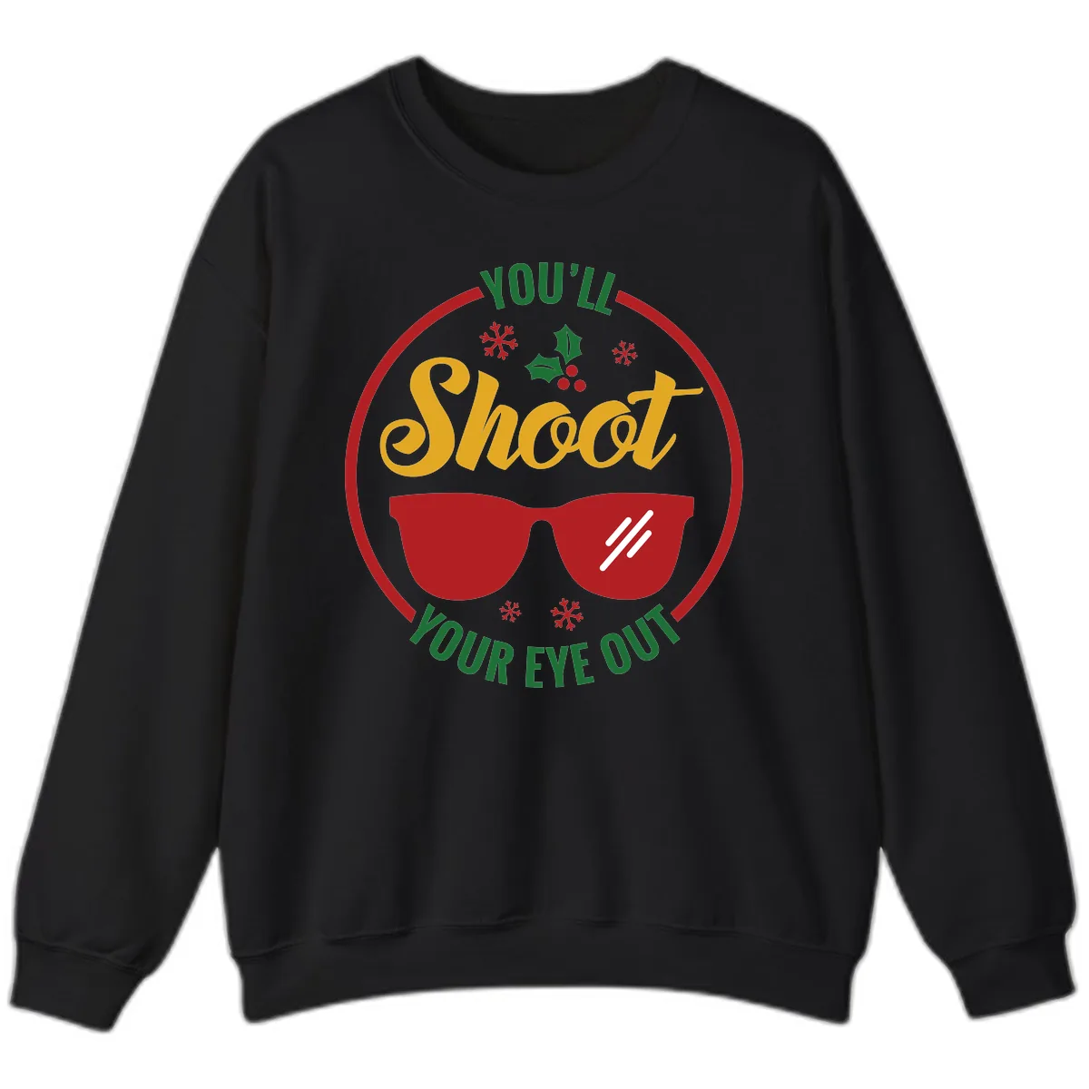 You'll Shoot Your Eye Out Sweatshirt in Black