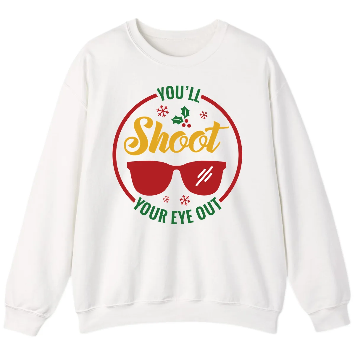 You'll Shoot Your Eye Out Sweatshirt in White
