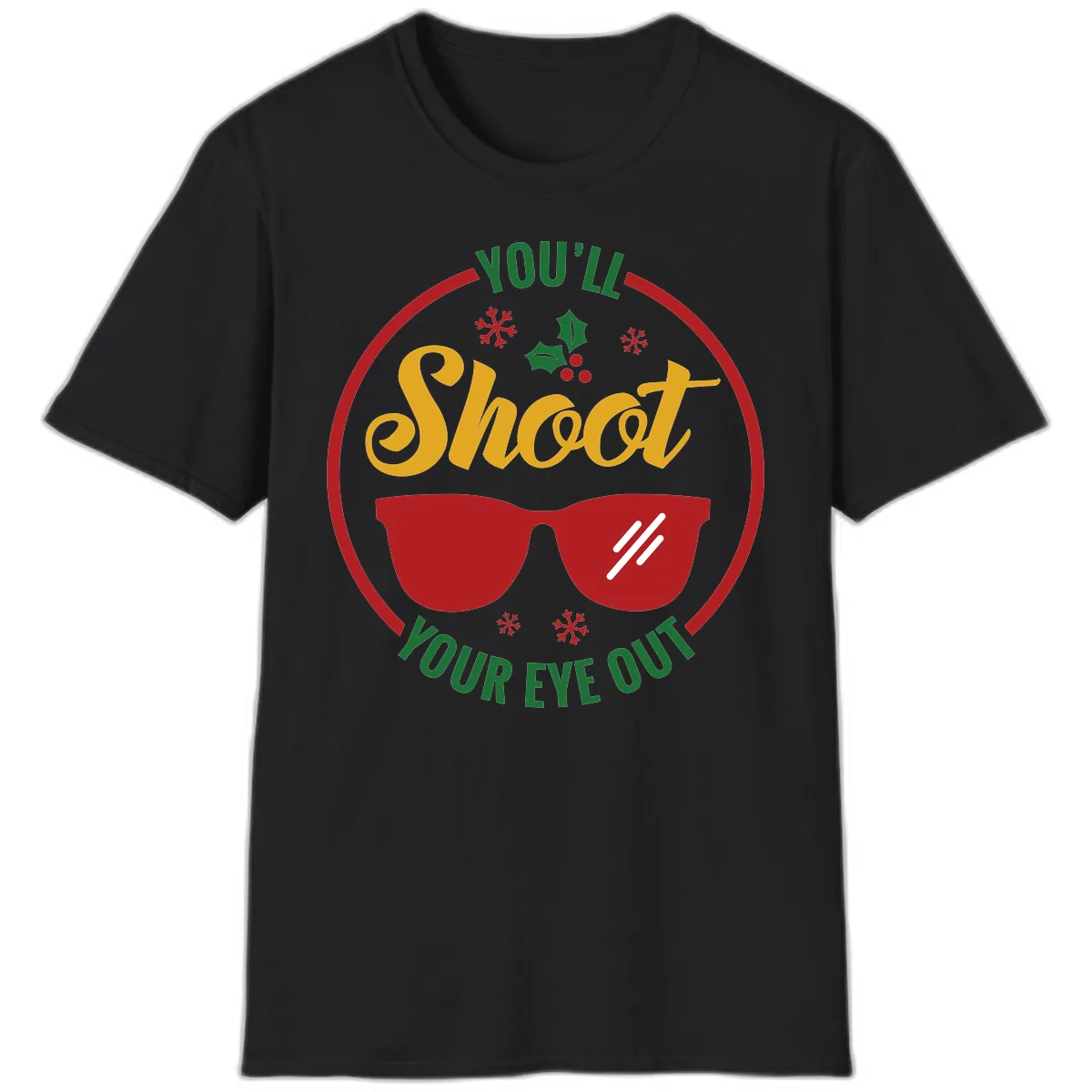 You'll Shoot Your Eye Out T-Shirt in Black
