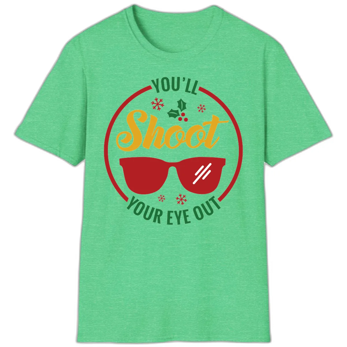 You'll Shoot Your Eye Out T-Shirt in Heather Irish Green