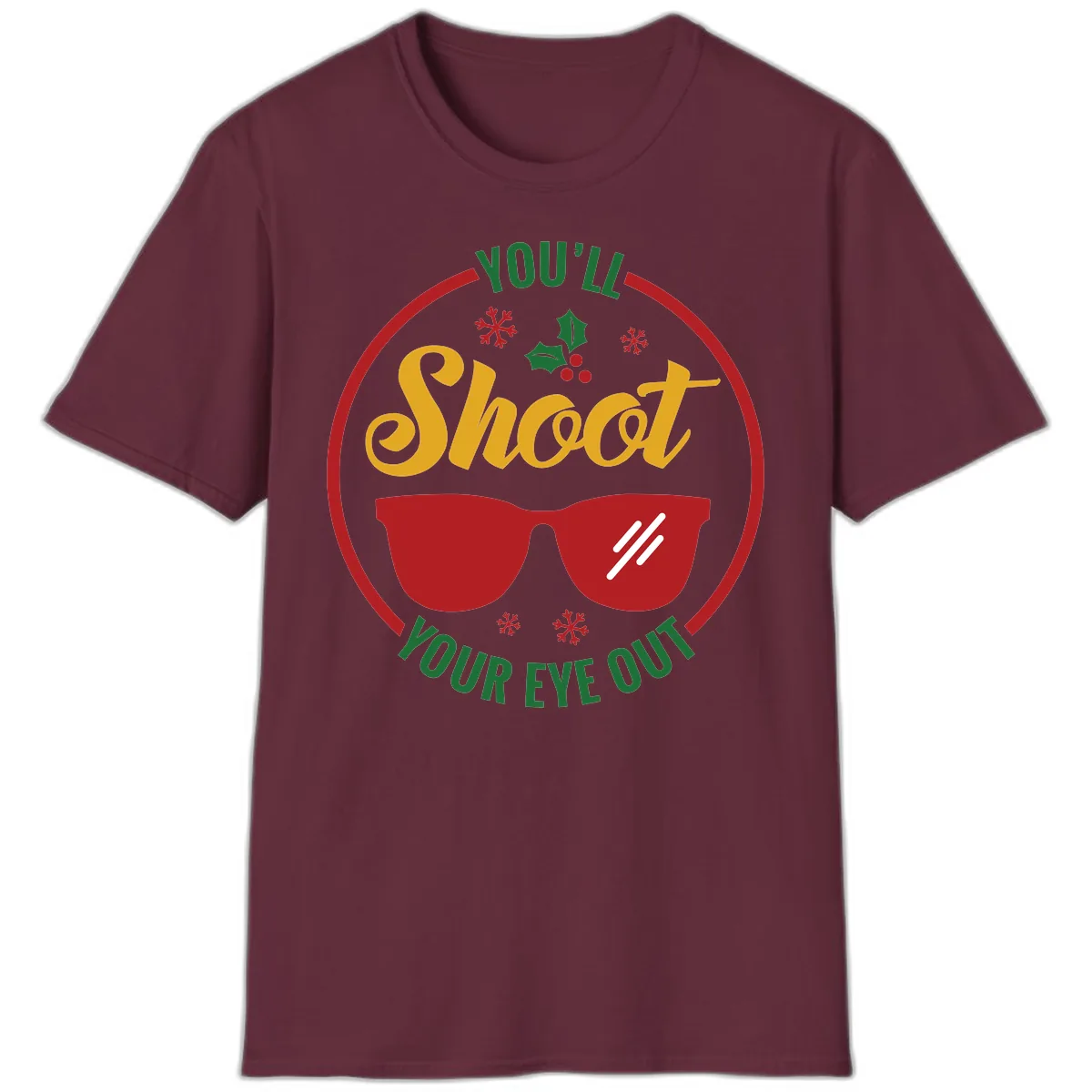 You'll Shoot Your Eye Out T-Shirt in Maroon