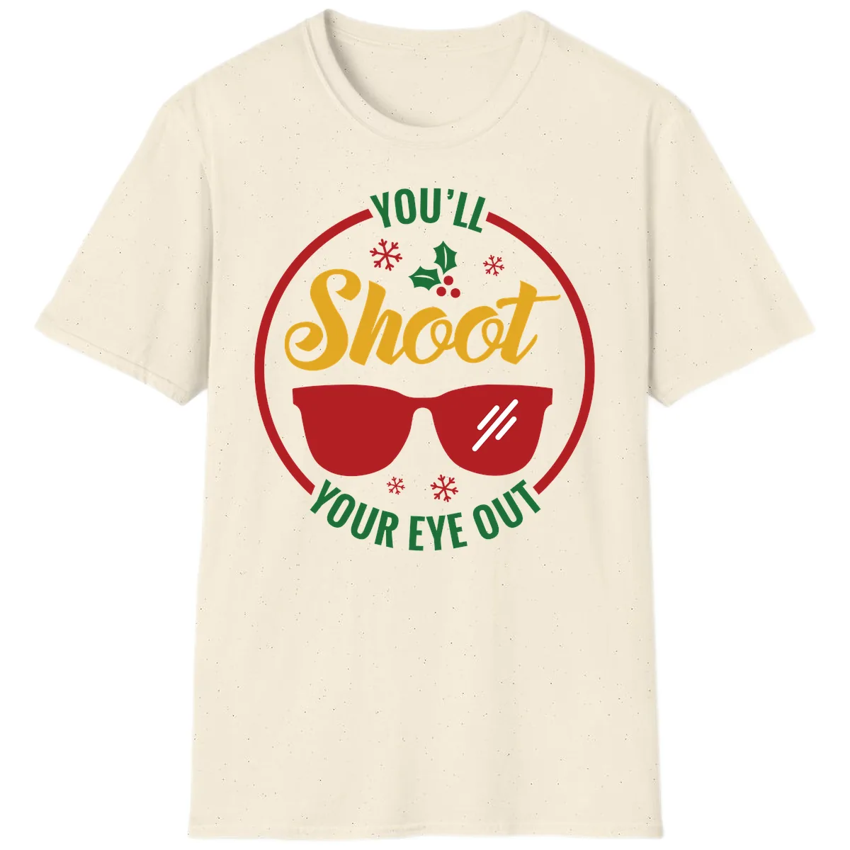 You'll Shoot Your Eye Out T-Shirt in Natural
