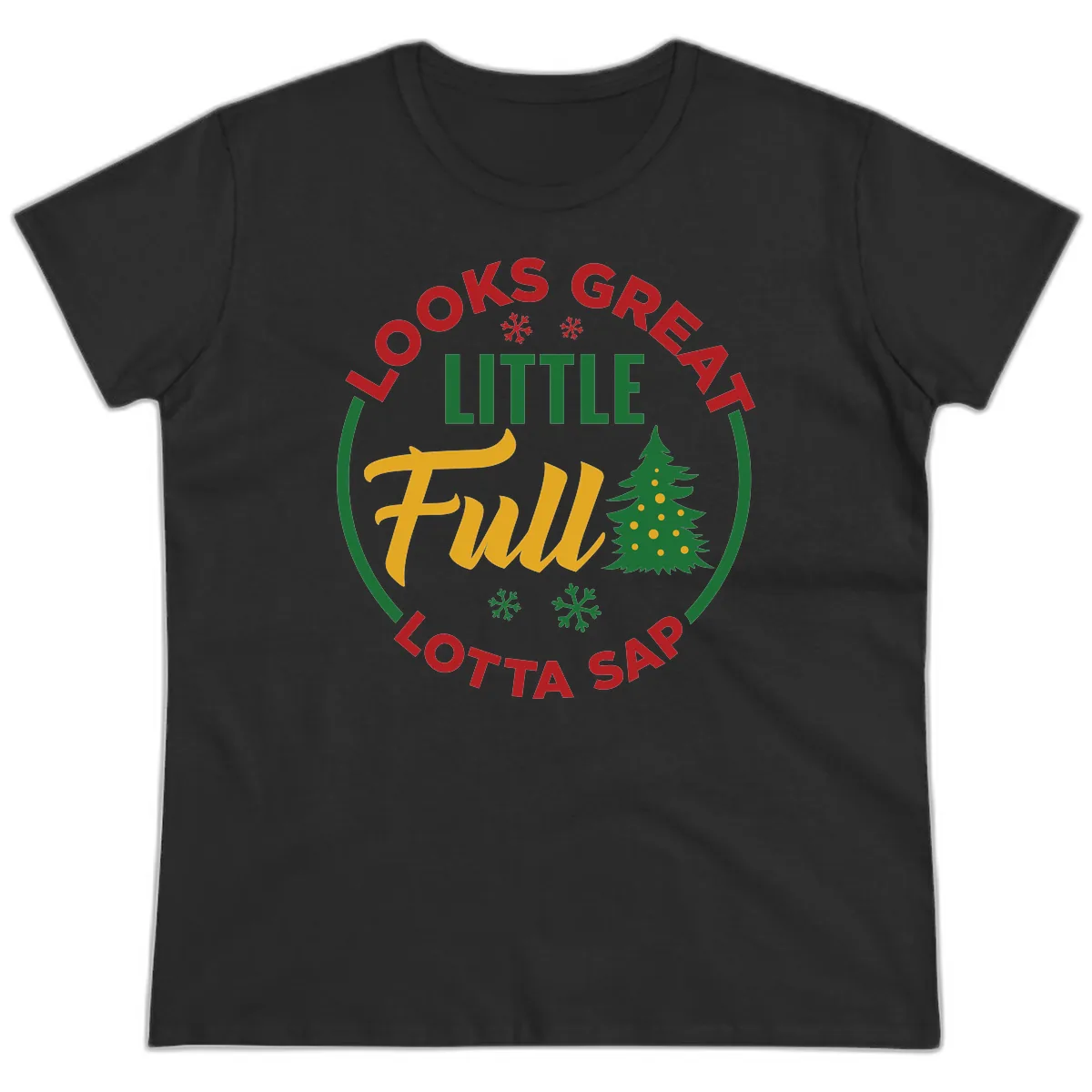 Looks Great Little Full Lotta Sap Ladies Tee in Black