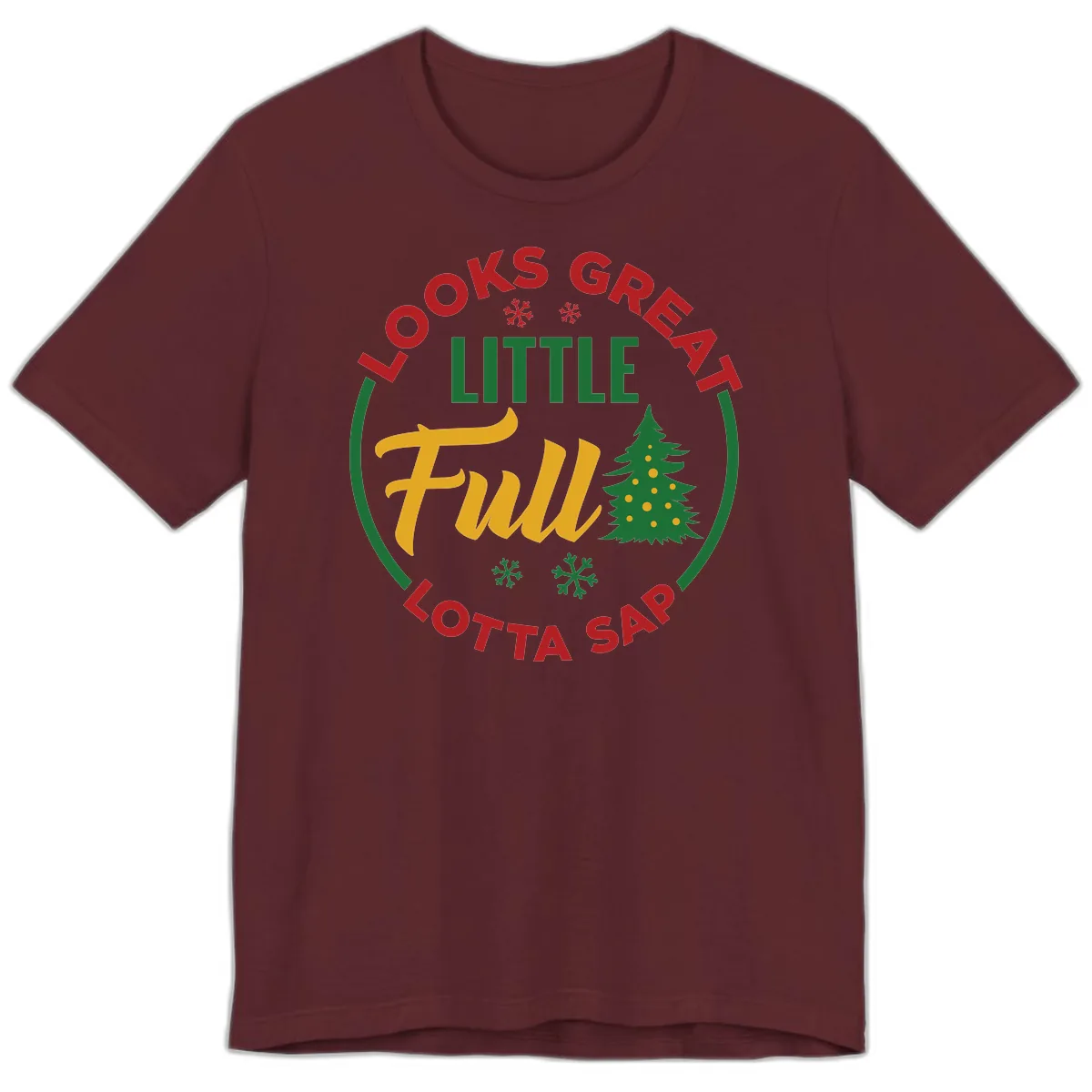 Looks Great Little Full Lotta Sap Premium T-Shirt in Maroon