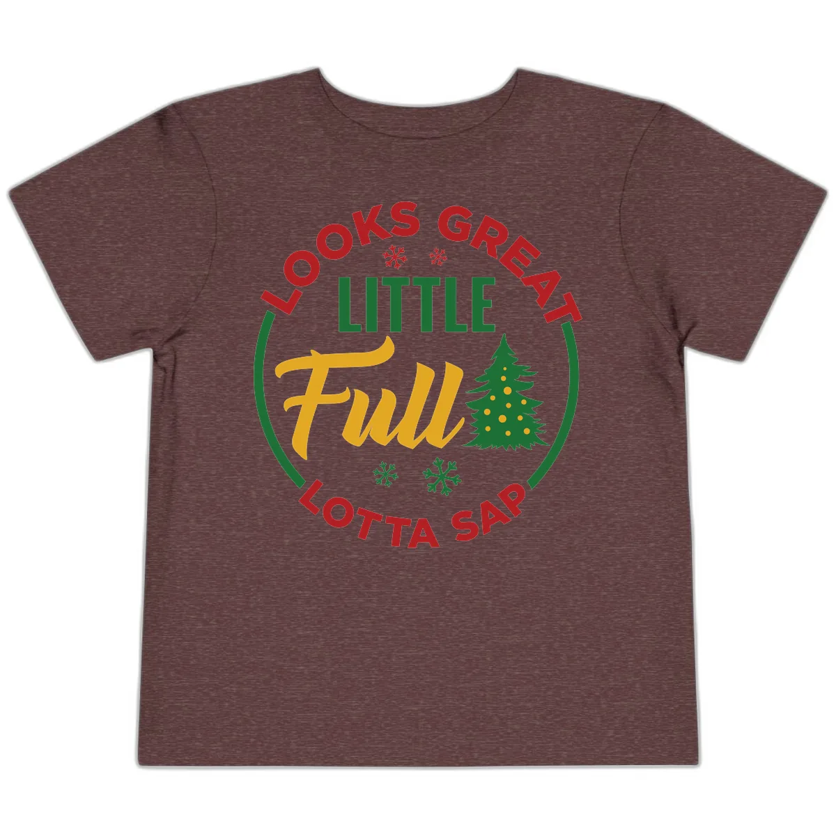 Looks Great Little Full Lotta Sap Toddler T-Shirt in Heather Maroon