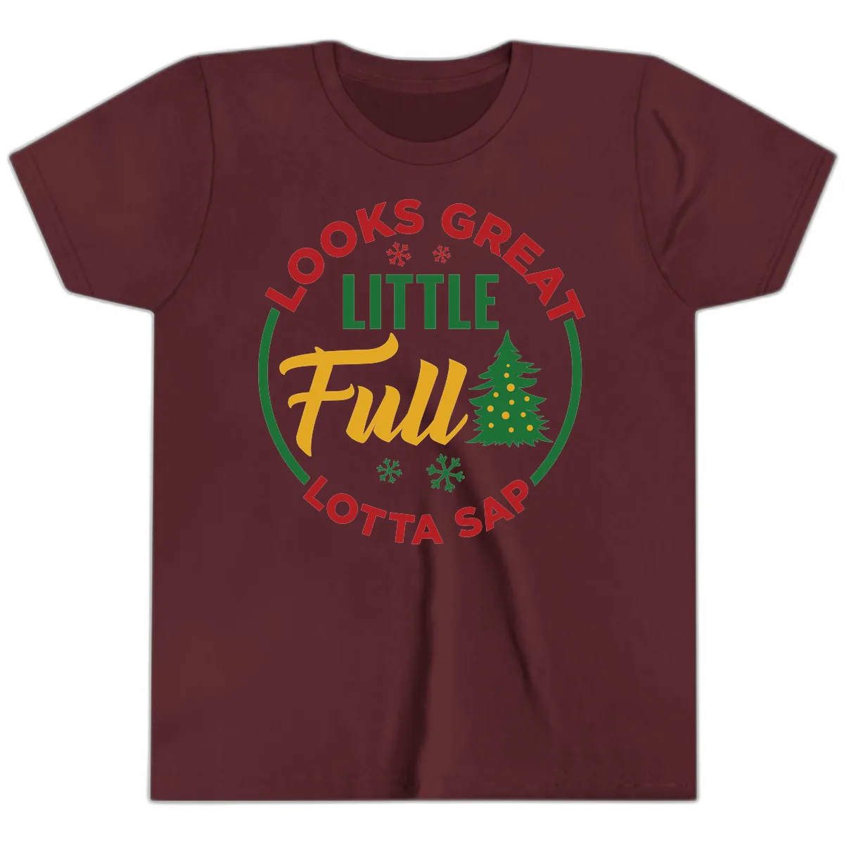 Looks Great Little Full Lotta Sap Youth T-Shirt in Maroon