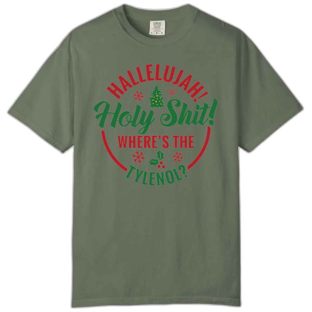 Hallelujah Holy Shit Tylenol Graphic Comfort Color in Moss