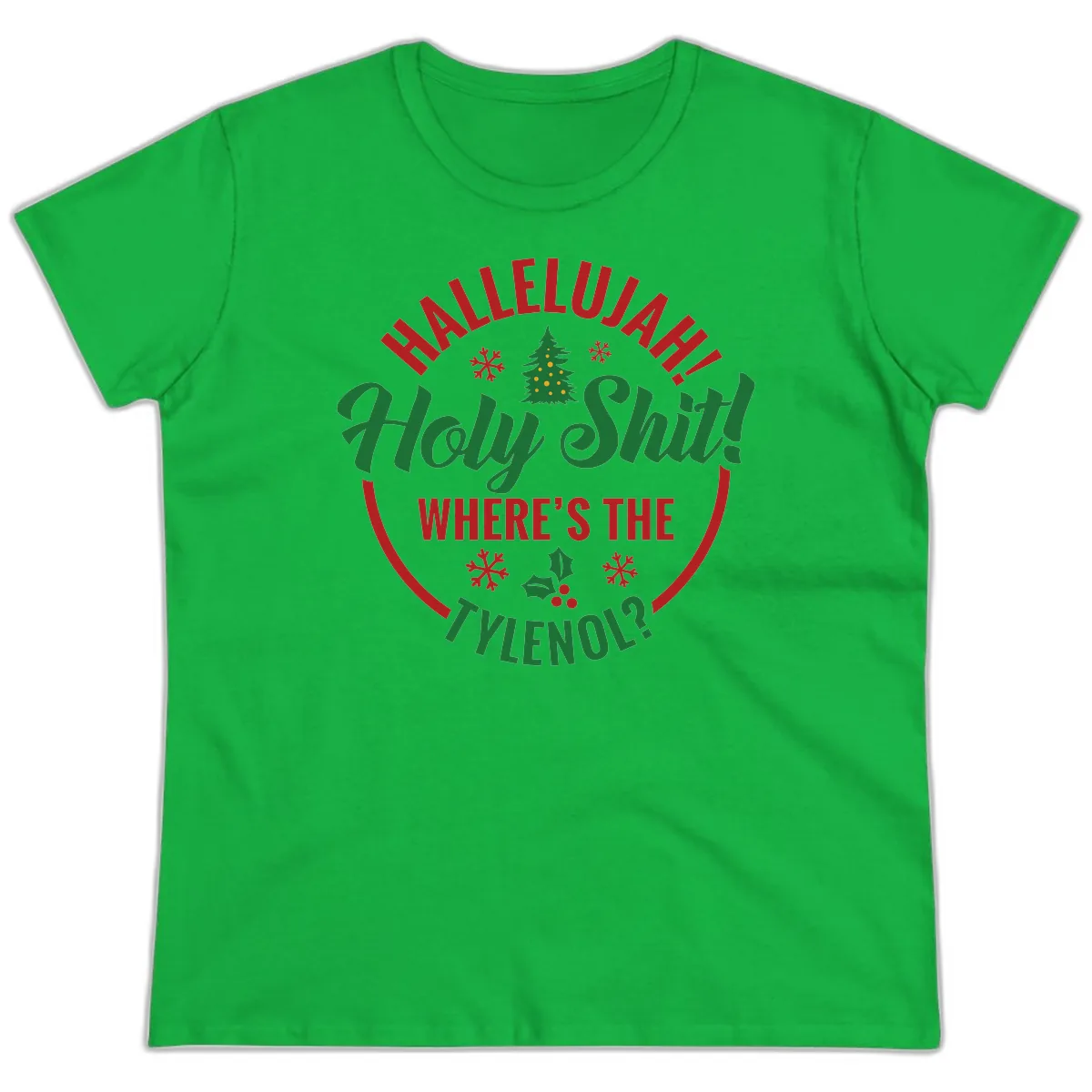 Hallelujah Holy Shit Tylenol Graphic Ladies Tee in Irish Green