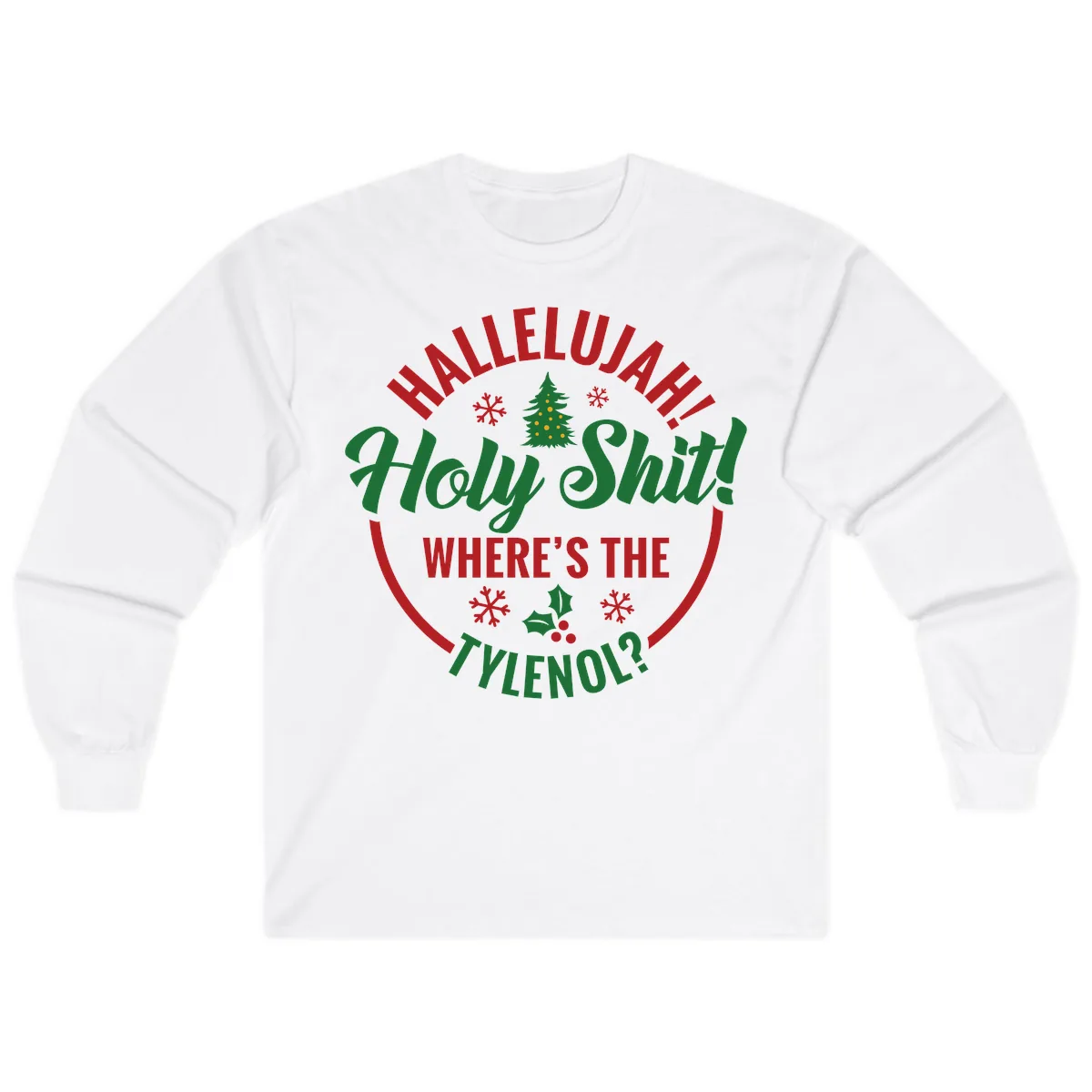Hallelujah Holy Shit Tylenol Graphic Long Sleeve in White