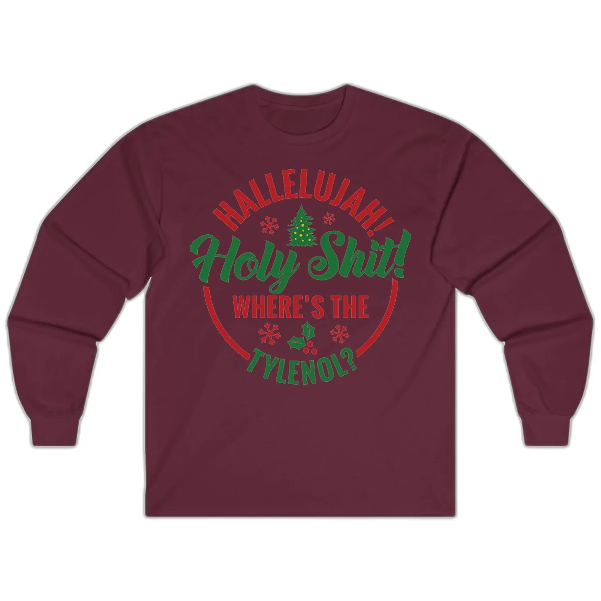Hallelujah Holy Shit Tylenol Graphic Long Sleeve in Maroon