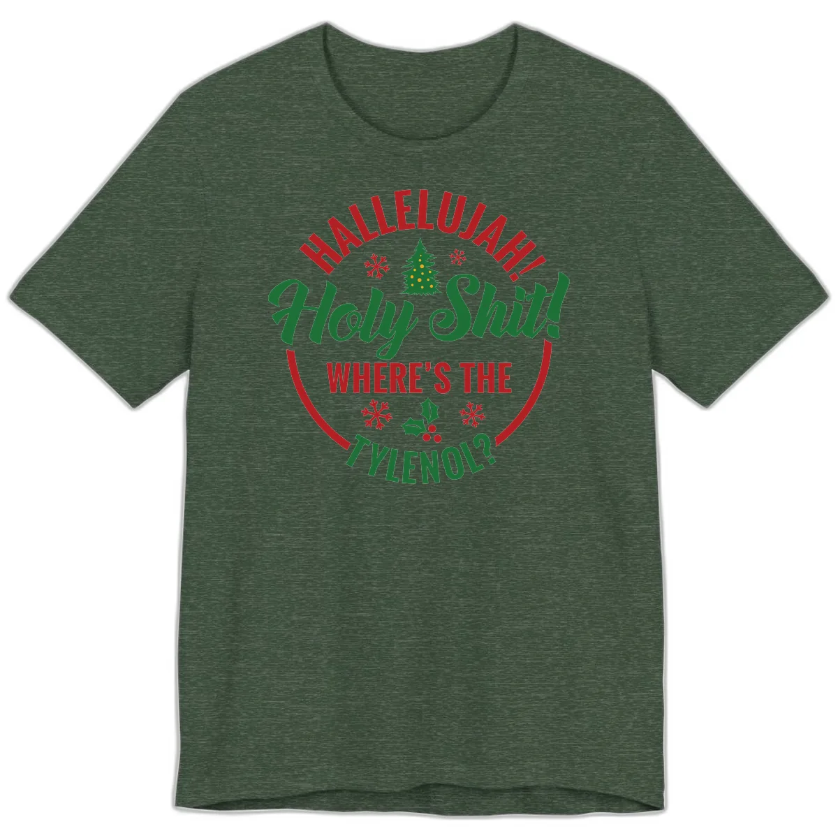 Hallelujah Holy Shit Tylenol Graphic Premium T-Shirt in Heather Forest