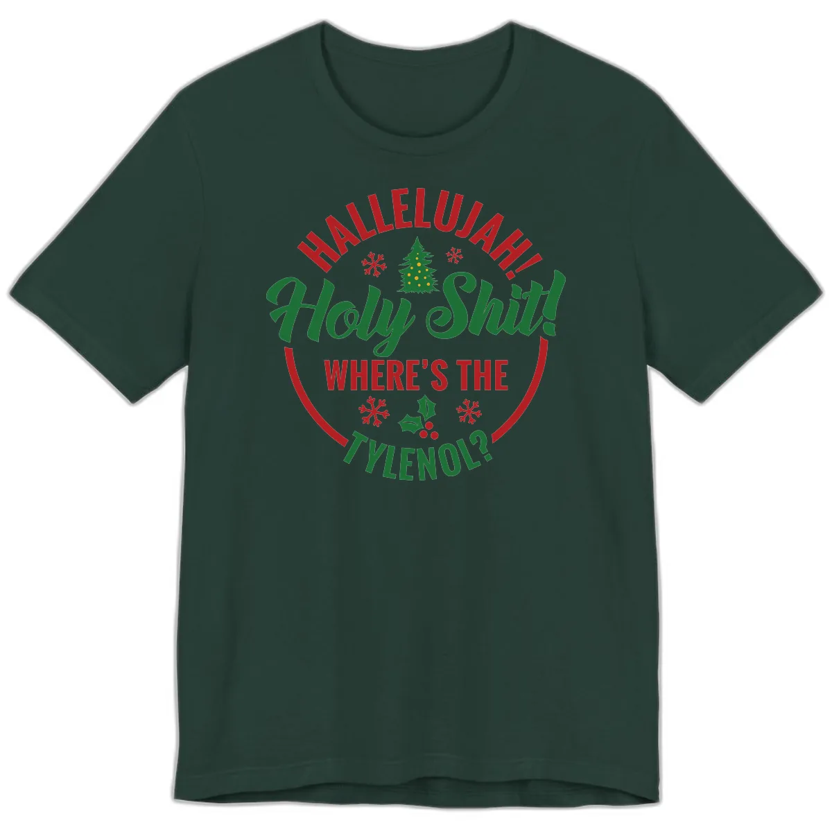 Hallelujah Holy Shit Tylenol Graphic Premium T-Shirt in Forest
