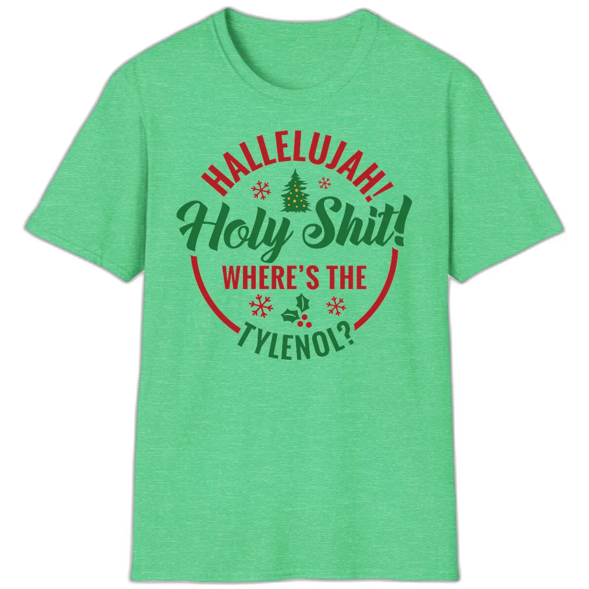 Hallelujah Holy Shit Tylenol Graphic T-Shirt in Heather Irish Green
