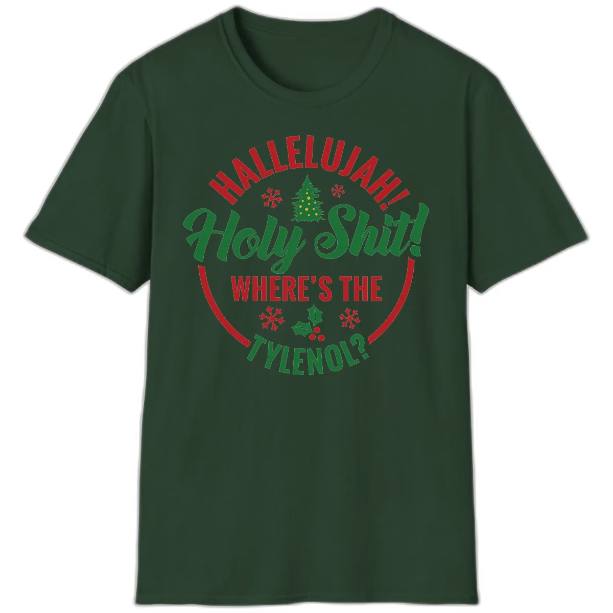 Hallelujah Holy Shit Tylenol Graphic T-Shirt in Forest Green