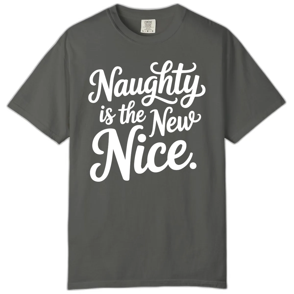 Naughty Is The New Nice Typography Comfort Color in Pepper