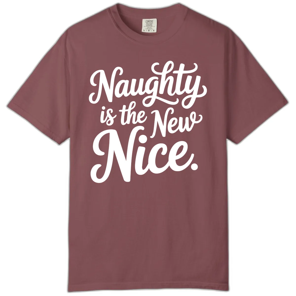 Naughty Is The New Nice Typography Comfort Color in Brick