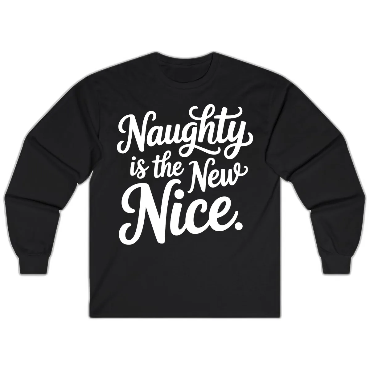 Naughty Is The New Nice Typography Long Sleeve in Black