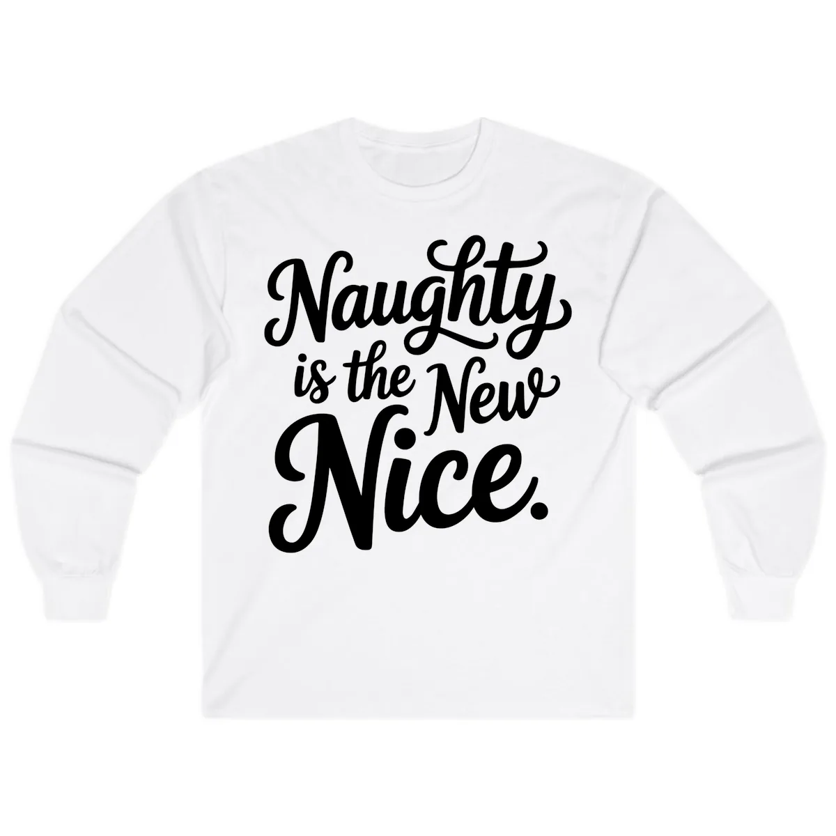 Naughty Is The New Nice Typography Long Sleeve in White