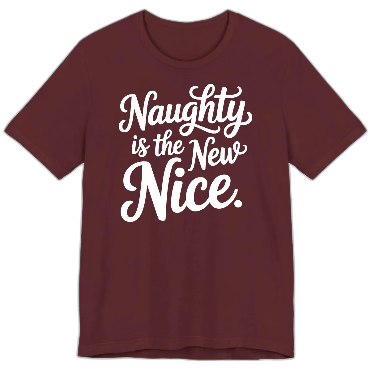 Naughty Is The New Nice Typography Premium T-Shirt in Maroon
