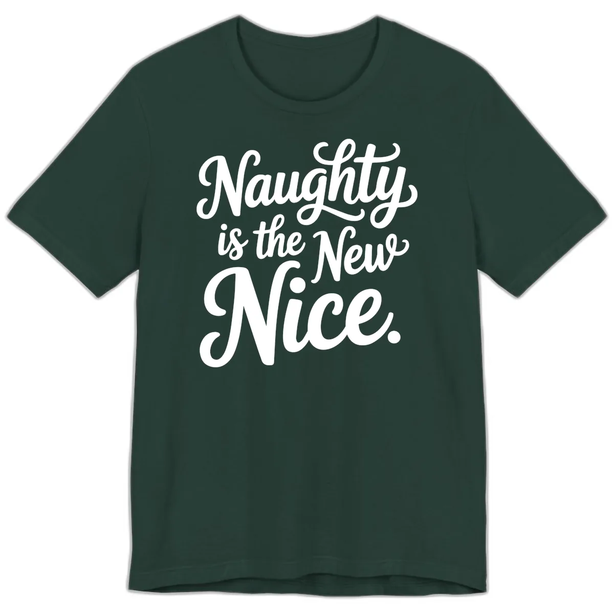 Naughty Is The New Nice Typography Premium T-Shirt in Forest