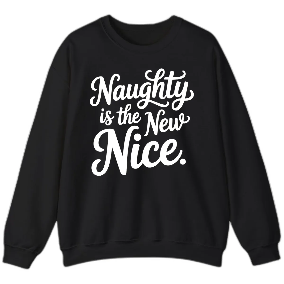 Naughty Is The New Nice Typography Sweatshirt in Black