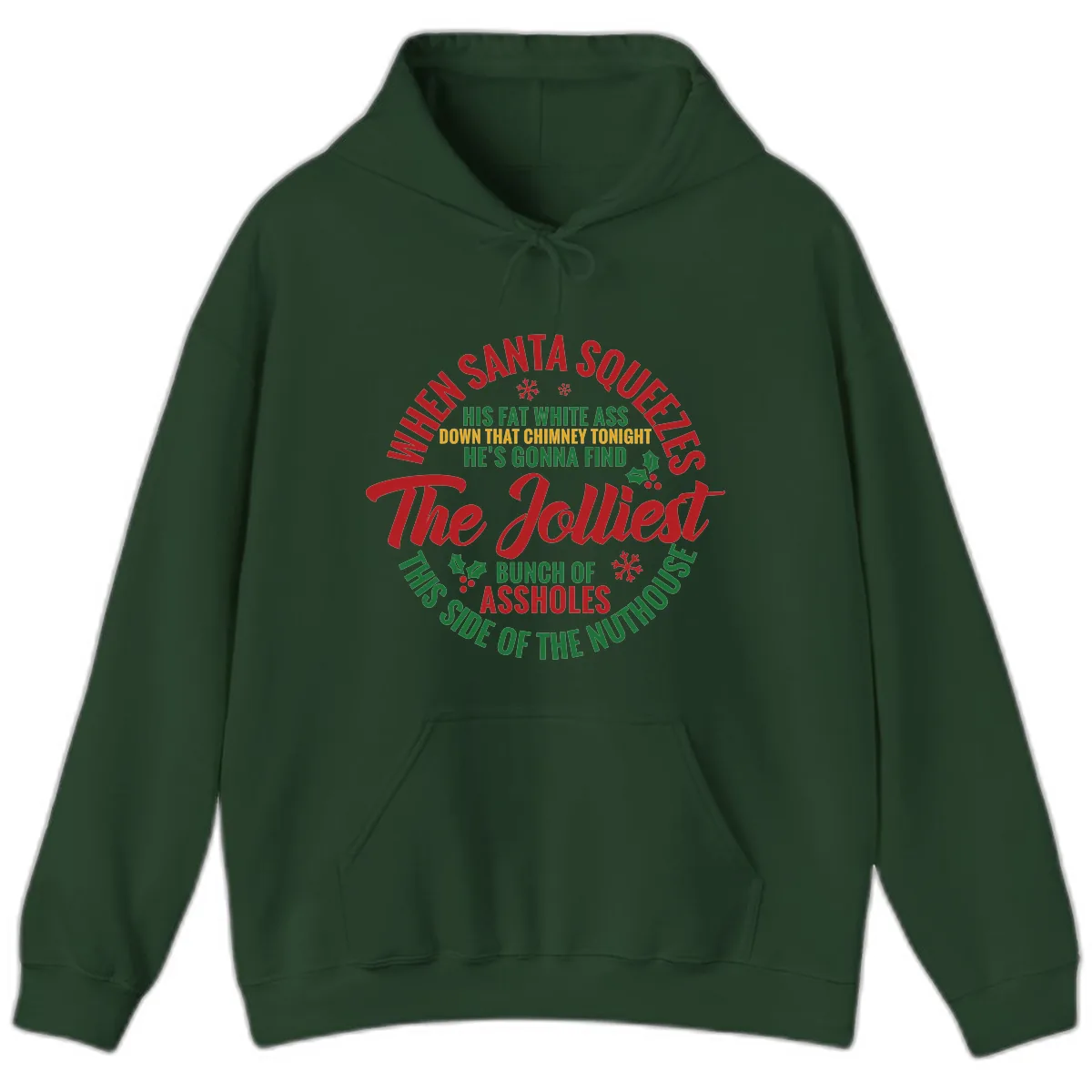 When Santa Squeezes The Jolliest Hoodie in Forest Green