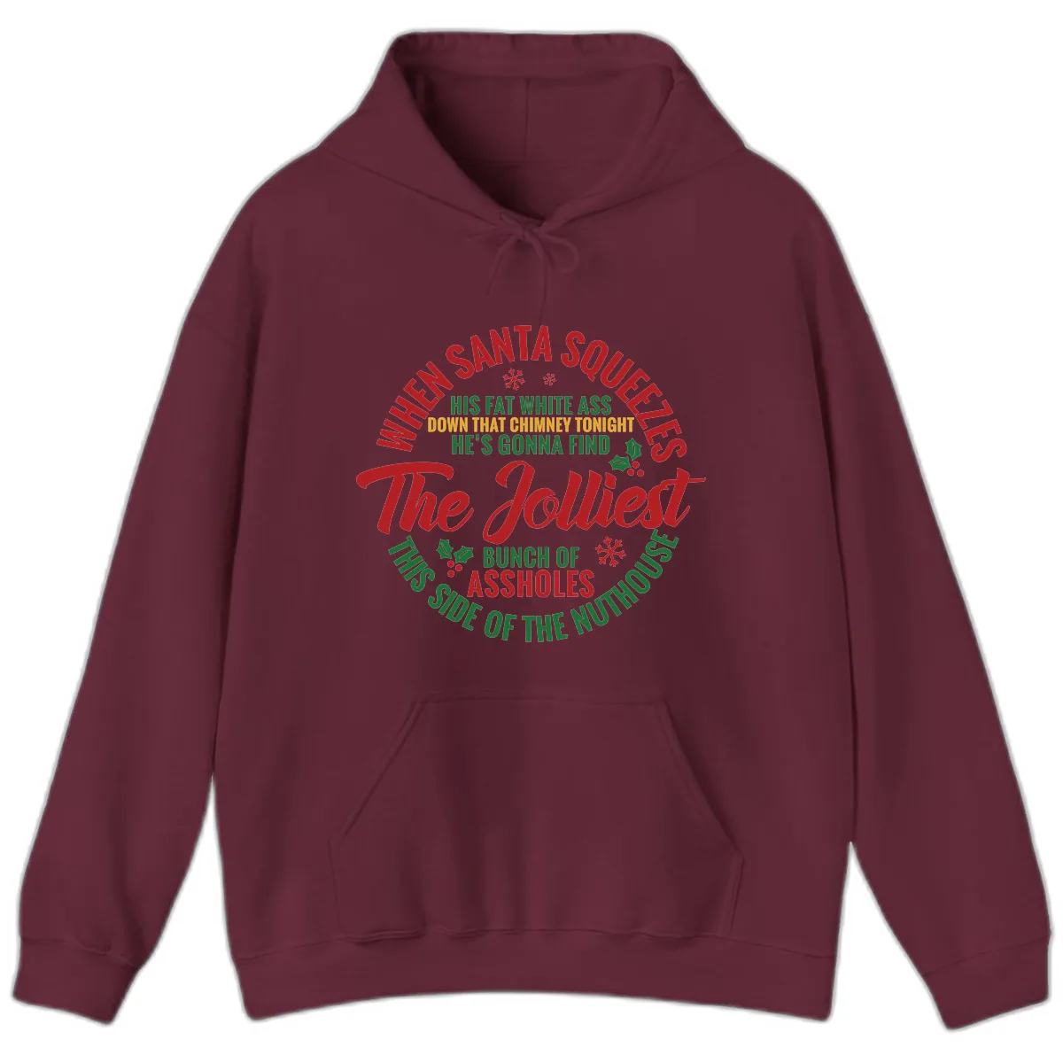 When Santa Squeezes The Jolliest Hoodie in Maroon