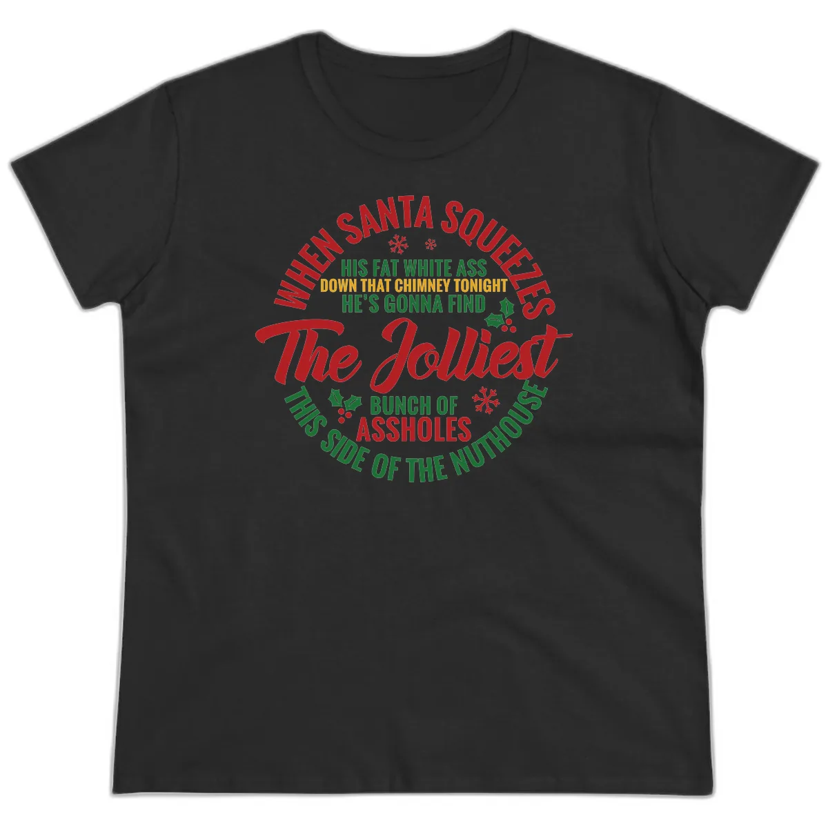 When Santa Squeezes The Jolliest Ladies Tee in Black